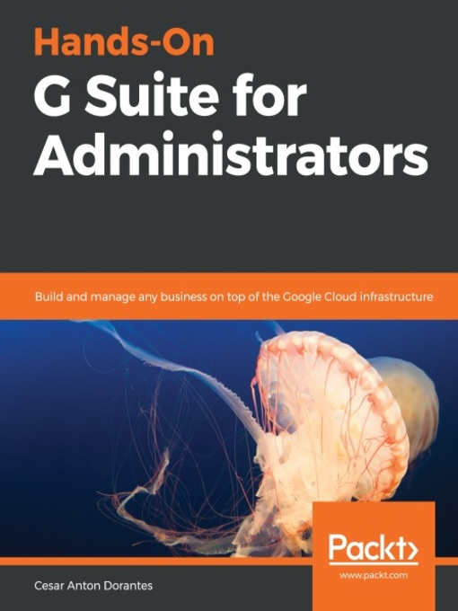 Title details for Hands-On G Suite for Administrators by Cesar Anton Dorantes - Available